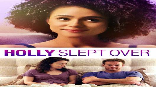 مشاهدة فيلم Holly Slept Over 2020 مترجم