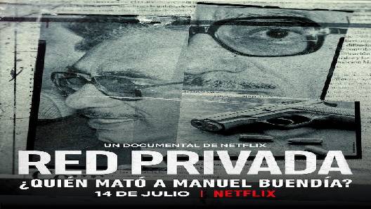 مشاهدة فيلم Private Network Who Killed Manuel Buendia 2021 مترجم