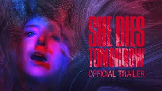 مشاهدة فيلم She Dies Tomorrow 2021 مترجم