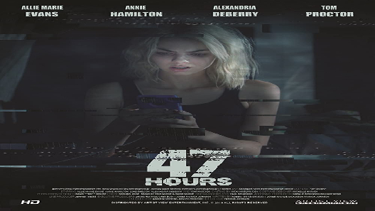 مشاهدة فيلم 47 Hours To Live 2019 مترجم