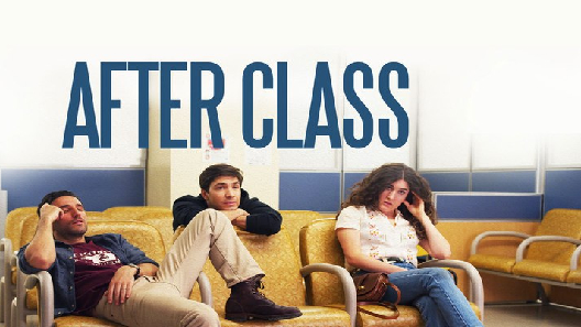 مشاهدة فيلم After Class 2019 مترجم