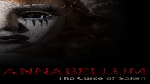 مشاهدة فيلم Annabellum The Curse Of Salem 2019 مترجم
