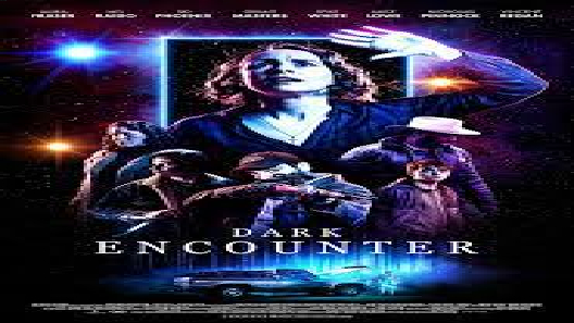 مشاهدة فيلم Dark Encounter 2019 مترجم