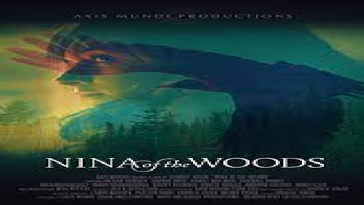 مشاهدة فيلم Nina Of The Woods 2020 مترجم