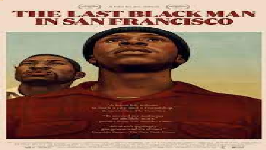 مشاهدة فيلم The Last Black Man In San Francisco 2019 مترجم