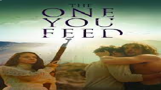 مشاهدة فيلم The One You Feed 2020 مترجم
