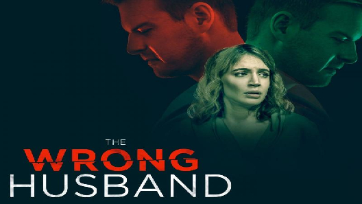 مشاهدة فيلم The Wrong Husband 2019 مترجم