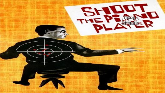 مشاهدة فيلم Shoot the Piano Player 1960 مترجم