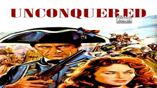 مشاهدة فيلم Unconquered 1947 مترجم