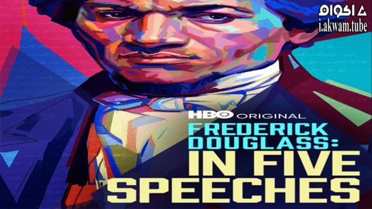 مشاهدة فيلم Frederick Douglass In Five Speeches 2022 مترجم