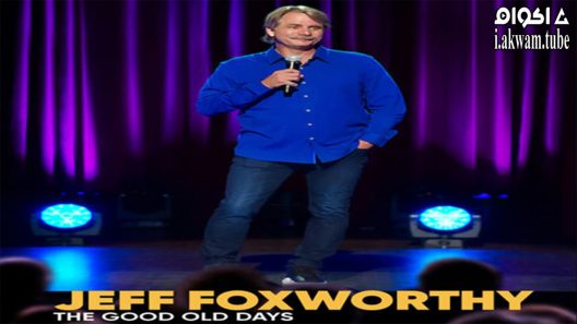 مشاهدة فيلم Jeff Foxworthy The Good Old Days 2022 مترجم