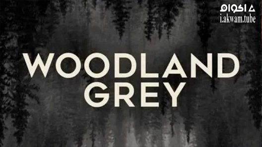 مشاهدة فيلم Woodland Grey 2021 مترجم