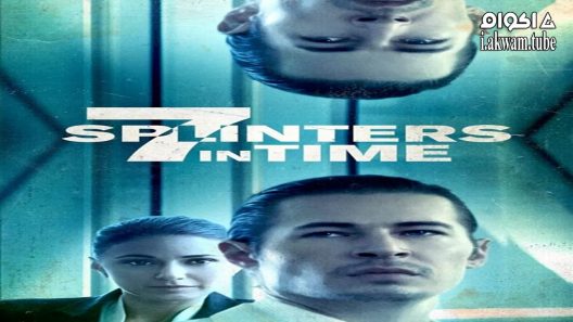 مشاهدة فيلم 7 Splinters in Time 2018 مترجم