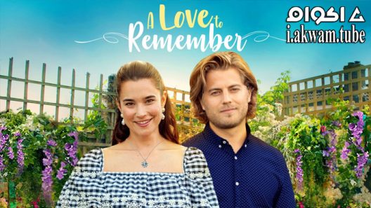 مشاهدة فيلم A Love to Remember 2021 مترجم