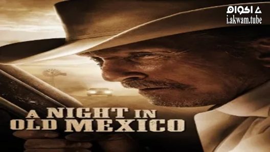 مشاهدة فيلم A Night in Old Mexico 2013 مترجم