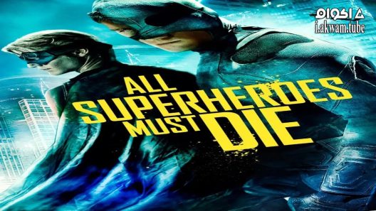 مشاهدة فيلم All Superheroes Must Die 2011 مترجم