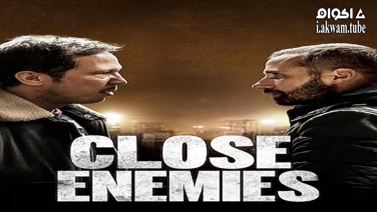 مشاهدة فيلم Close Enemies 2018 مترجم