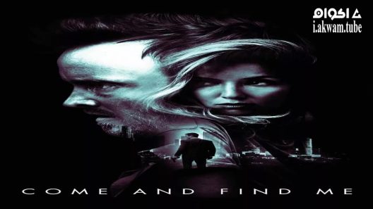 مشاهدة فيلم Come and Find Me 2016 مترجم