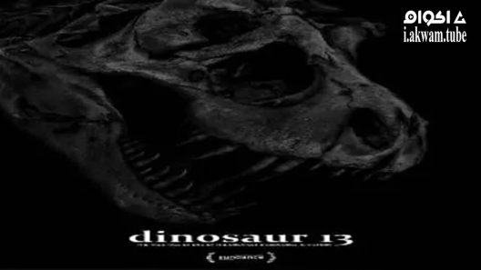 مشاهدة فيلم Dinosaur 13 2014 مترجم