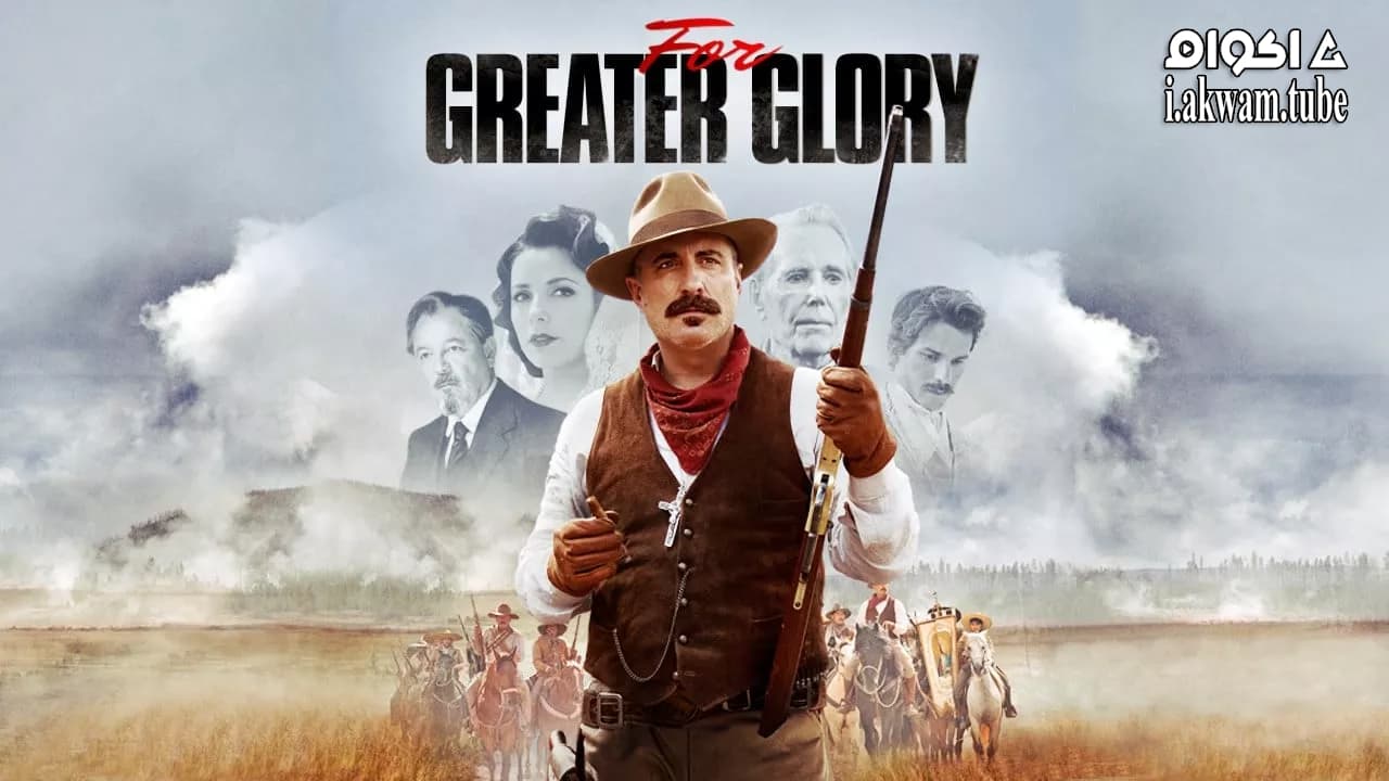 مشاهدة فيلم For Greater Glory: The True Story of Cristiada 2012 مترجم