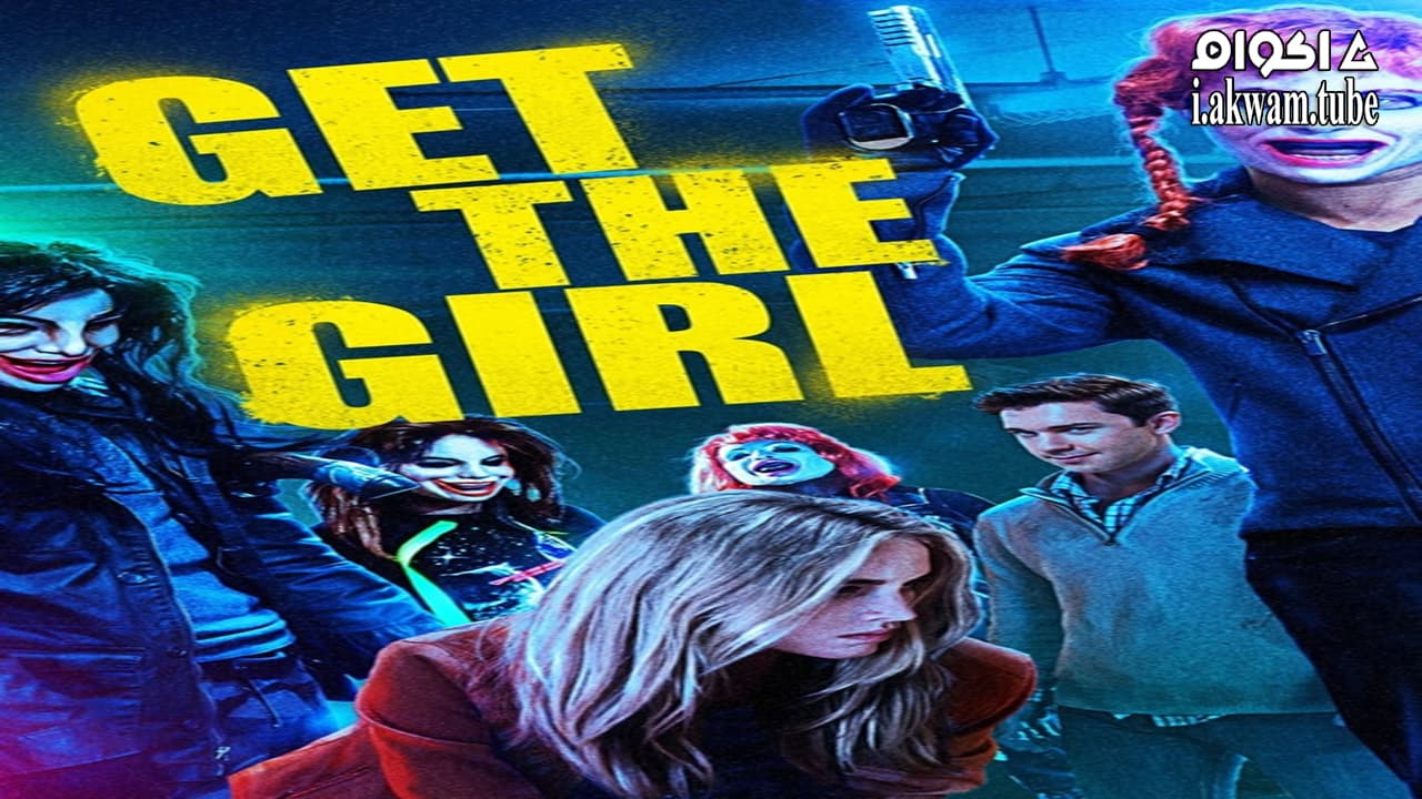 مشاهدة فيلم Get the Girl 2017 مترجم
