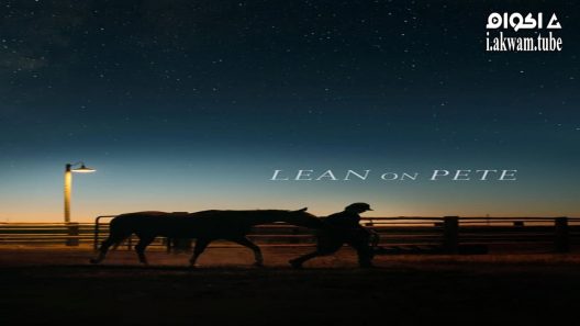 مشاهدة فيلم Lean On Pete 2017 مترجم