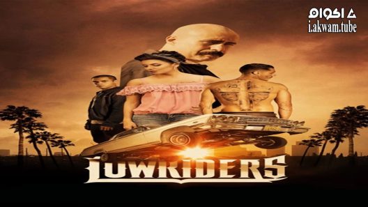 مشاهدة فيلم Lowriders 2017 مترجم
