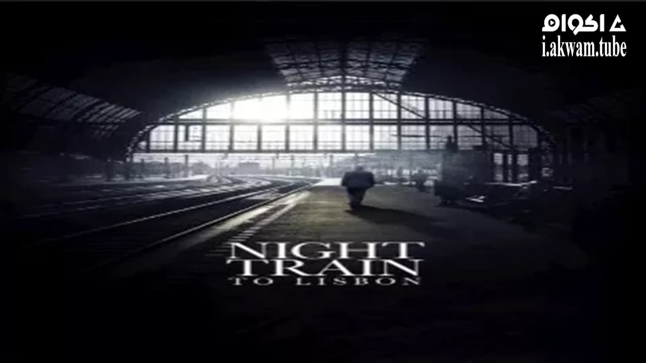 مشاهدة فيلم Night Train to Lisbon 2013 مترجم