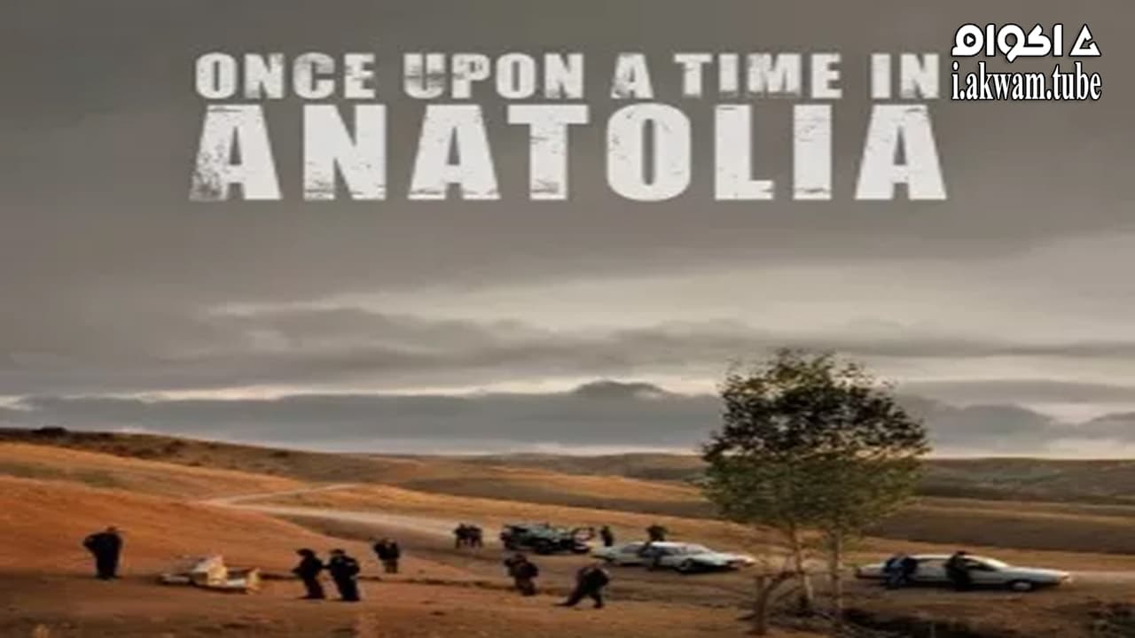 مشاهدة فيلم Once Upon a Time in Anatolia 2011 مترجم