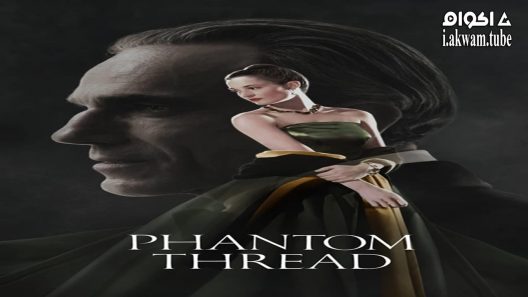 مشاهدة فيلم Phantom Thread 2017 مترجم