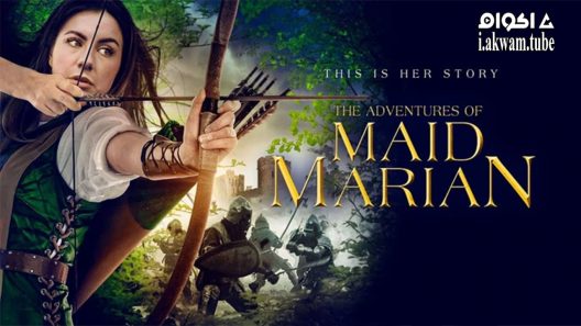 مشاهدة فيلم The Adventures of Maid Marian 2022 مترجم