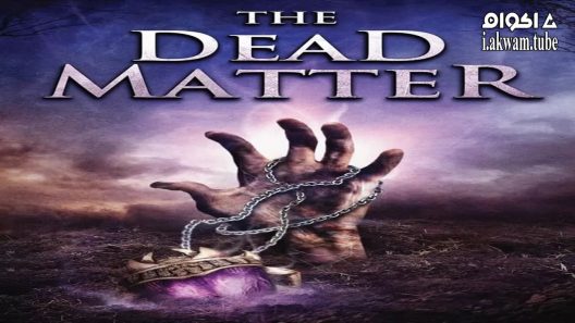 مشاهدة فيلم The Dead Matter 2010 مترجم