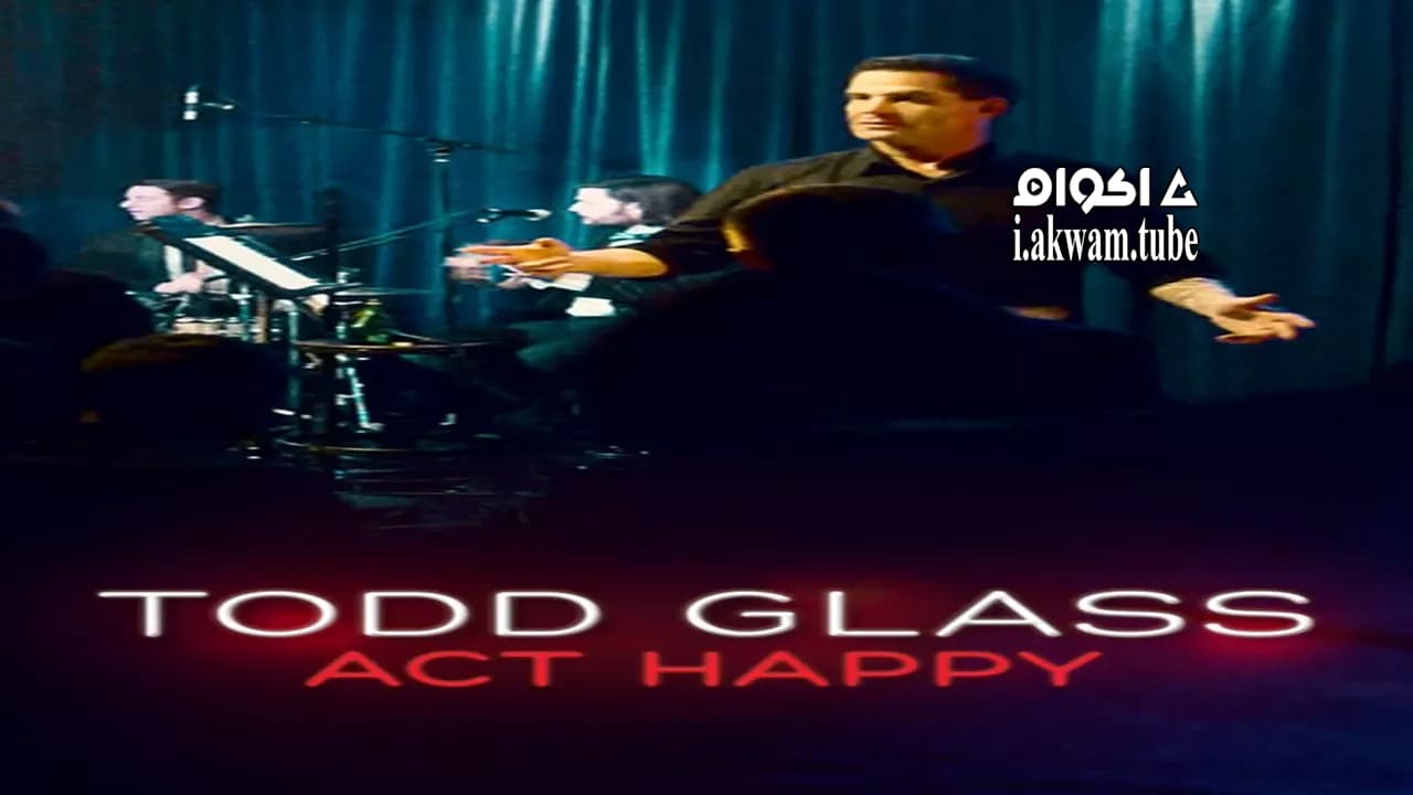مشاهدة فيلم Todd Glass: Act Happy 2018 مترجم