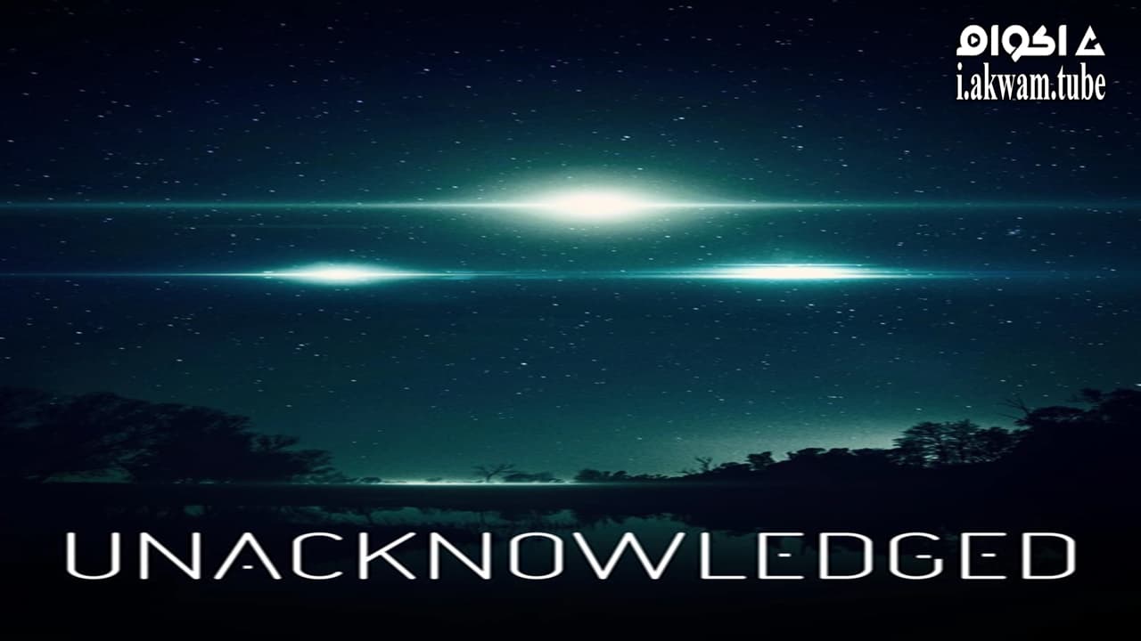 مشاهدة فيلم Unacknowledged 2017 مترجم