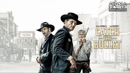 مشاهدة فيلم Catch the Bullet 2021 مترجم