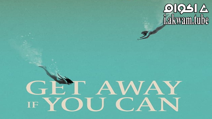 مشاهدة فيلم Get Away If You Can 2022 مترجم