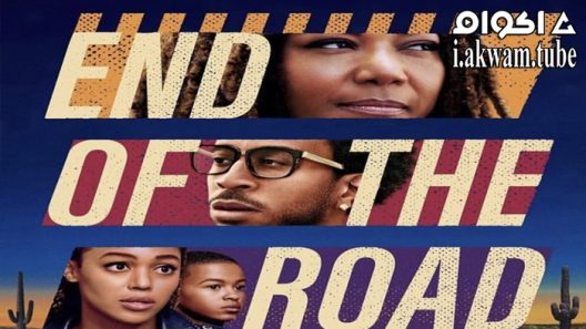 مشاهدة فيلم End of the Road 2022 مترجم