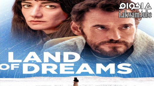 مشاهدة فيلم Land of Dreams 2021 مترجم
