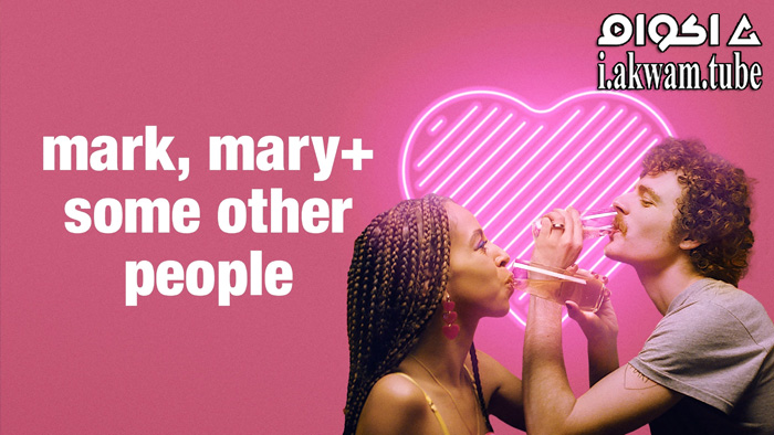 مشاهدة فيلم Mark, Mary & Some Other People 2021 مترجم