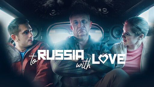 مشاهدة فيلم To Russia with Love 2022 مترجم