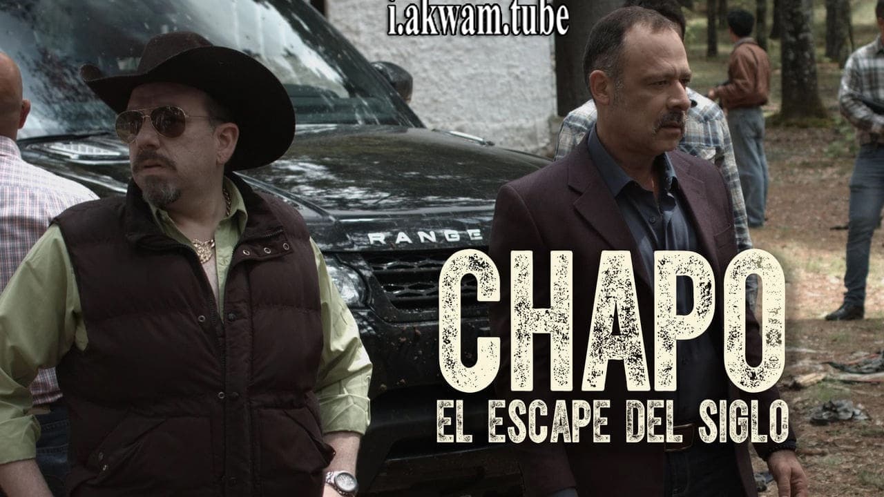 مشاهدة فيلم Chapo El Escape Del Siglo 2016 مترجم