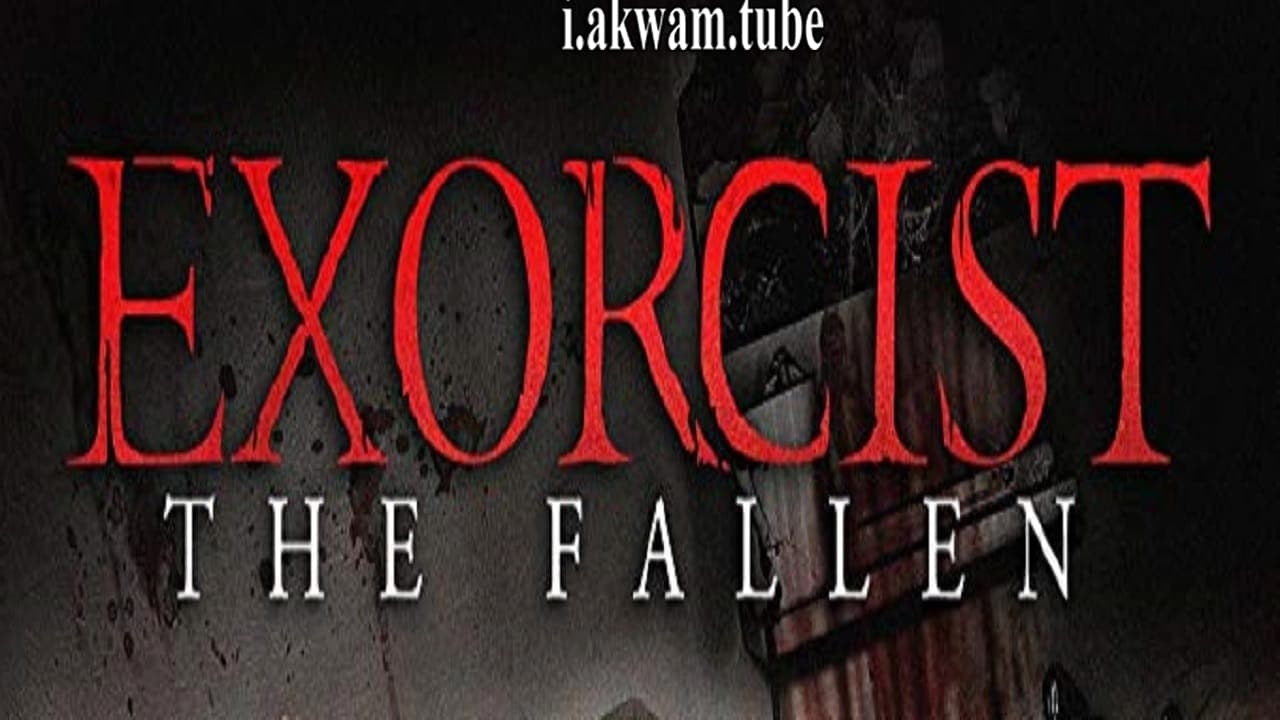 مشاهدة فيلم Exorcist The Fallen 2014 مترجم