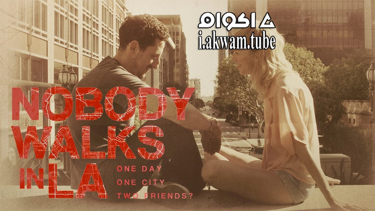مشاهدة فيلم Nobody Walks in L A 2016 مترجم
