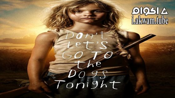 مشاهدة فيلم Don’t Let’s Go to the Dogs Tonight 2024 مترجم