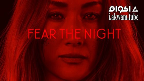 مشاهدة فيلم Fear the Night 2023 مترجم