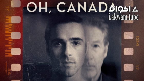 مشاهدة فيلم Oh, Canada 2024 مترجم