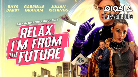 مشاهدة فيلم Relax, I’m from the Future 2022 مترجم