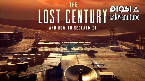 مشاهدة فيلم The Lost Century: And How to Reclaim It 2023 مترجم